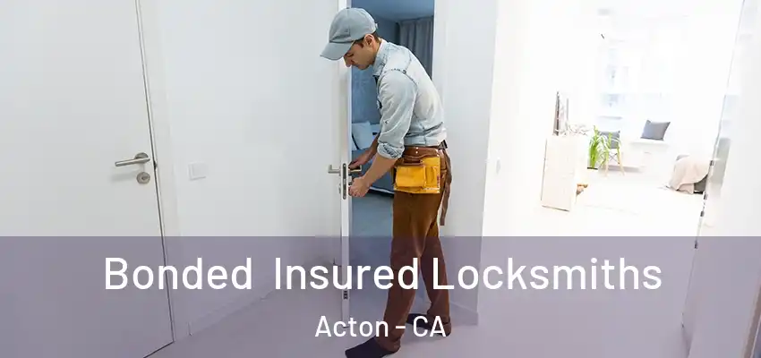  Bonded Insured Locksmiths Acton - CA