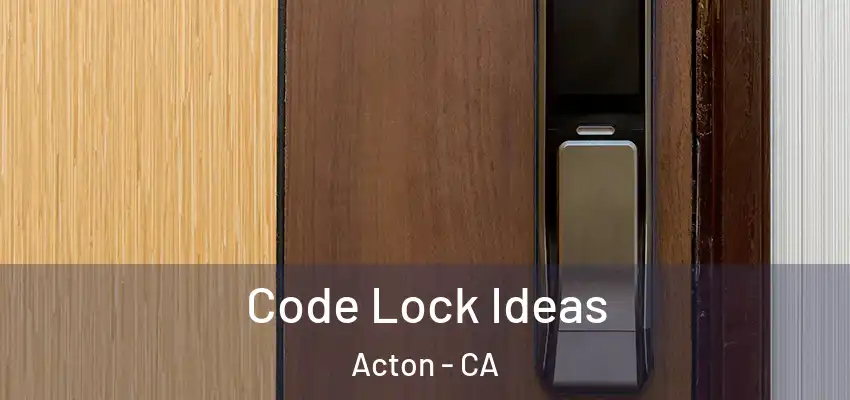  Code Lock Ideas Acton - CA