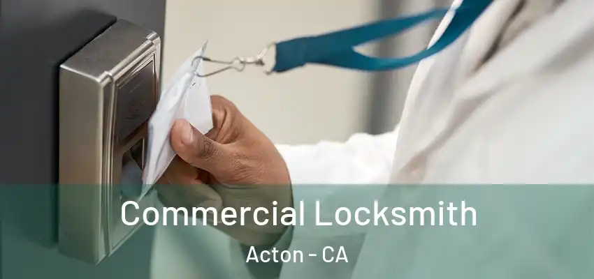  Commercial Locksmith Acton - CA
