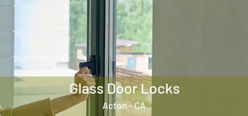  Glass Door Locks Acton - CA