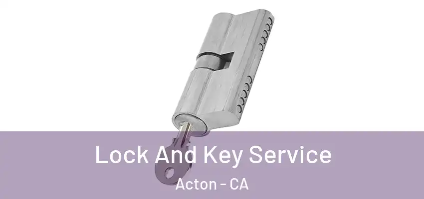 Lock And Key Service Acton - CA