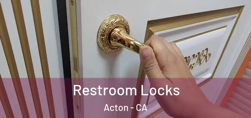  Restroom Locks Acton - CA